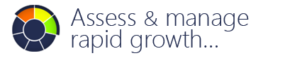 Assess & manage rapid growth